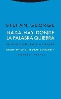 Nada hay donde la palabra quiebra : antología de poesía y prosa