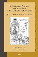 Orientalism, Aramaic and Kabbalah in the Catholic Reformation