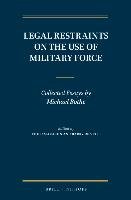 Legal Restraints on the Use of Military Force