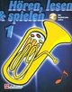 Hören, lesen & spielen Band 1 (+Online Audio) für Bariton/Euphonium BC