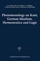 Phenomenology on Kant, German Idealism, Hermeneutics and Logic