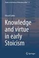 Knowledge and virtue in early Stoicism