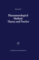 Phenomenological Method: Theory and Practice