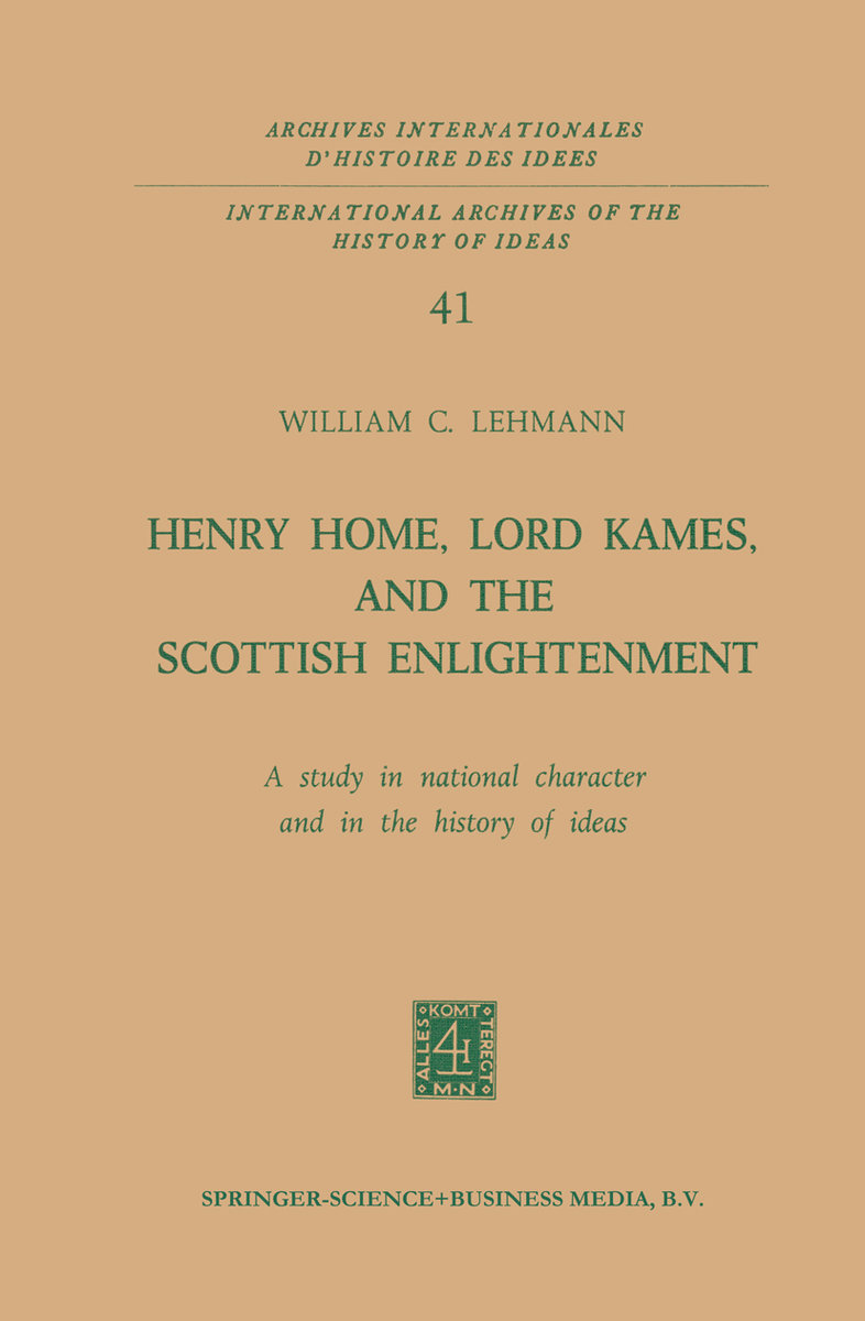 Henry Home, Lord Kames, and the Scottish Enlightenment: A Study in National Character and in the History of Ideas