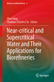 Near-critical and Supercritical Water and Their Applications for Biorefineries