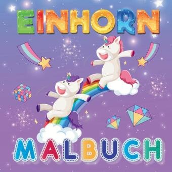 Magie des Malens: Einhorn Malbuch für kreative Mädchen!