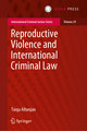 Reproductive Violence and International Criminal Law