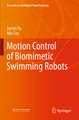 Motion Control of Biomimetic Swimming Robots