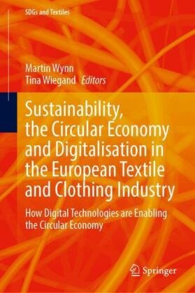 Sustainability, the Circular Economy and Digitalisation in the European Textile and Clothing Industry