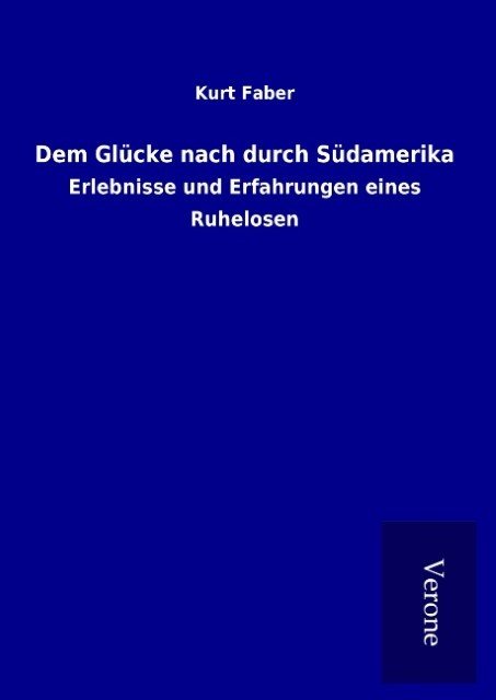 Dem Glücke nach durch Südamerika