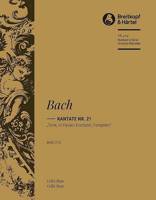 Kantate BWV 214 ?Tönet, ihr Pauken! Erschallet, Trompeten!?