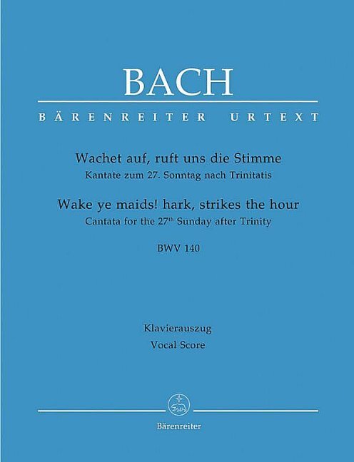 Wachet auf, ruft uns die Stimme (Wake ye maids! hark, strikes the hour) BWV 140