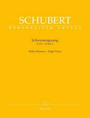 Schwanengesang. Dreizehn Lieder nach Gedichten von Rellstab und Heine D 957 / 'Die Taubenpost' D 965 A