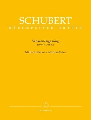 Schwanengesang. Dreizehn Lieder nach Gedichten von Rellstab und Heine D 957 / 'Die Taubenpost' D 965 A