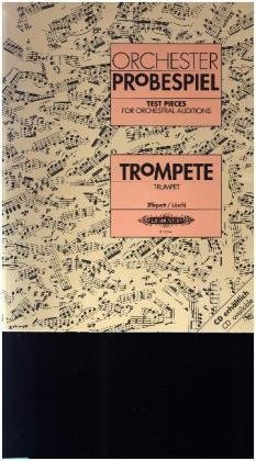 Orchesterprobespiel: Trompete, Sammlung wichtiger Passagen aus der Opern- und Konzertliteratur