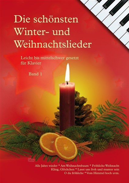 Die schönsten Winter- und Weihnachtslieder leicht bis mittelschwer gesetzt für Klavier