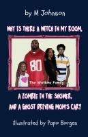 Why is there a Witch in my room, a Zombie in the shower, and a Ghost driving Mom's car?