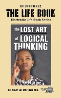 The Lost Art of Logical Thinking