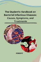 The Student's Handbook on Bacterial Infectious Diseases