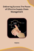 Delivering Success The Power of Effective Supply Chain Management