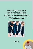 Mastering Corporate Instructional Design