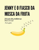 Jenny e o fiasco da mosca da fruta Solução (Portuguese)