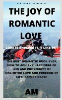 THE JOY OF ROMANTIC LOVE