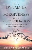 The Dynamics of Forgiveness and Reconciliation